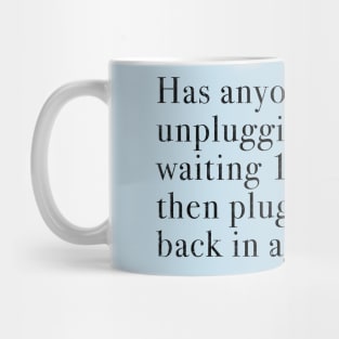 Has anyone tried unplugging America, waiting 10 seconds, then plugging it back in again? Mug